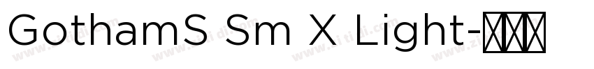 GothamS Sm X Light字体转换 GothamS Sm X Light字体转换